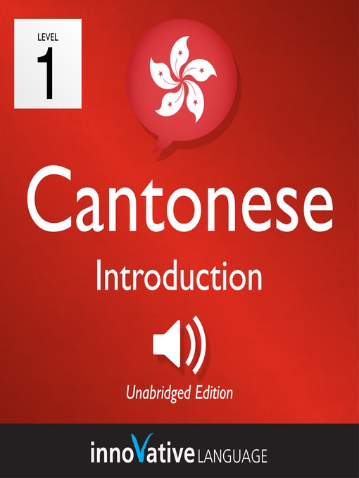 Title details for Learn Cantonese: Level 1: Introduction to Cantonese, Volume 1 by Innovative Language Learning - Wait list